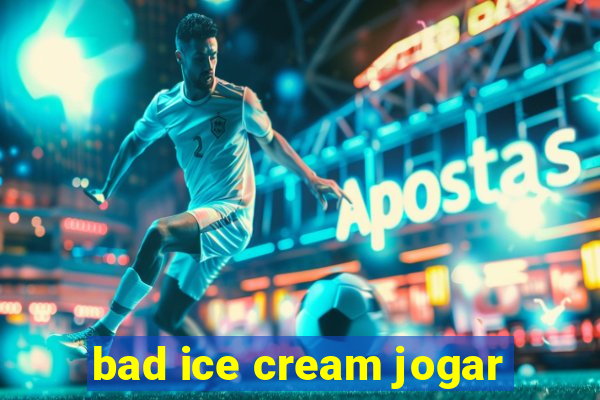 bad ice cream jogar